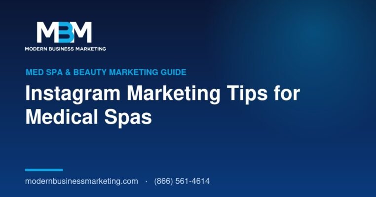 Instagram Marketing Tips for Medical Spas | Modern Business Marketing